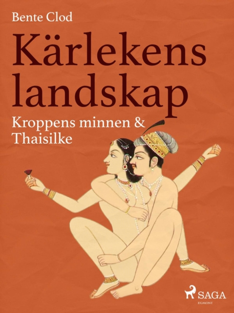 E-kniha Karlekens landskap 2: Kroppens minnen & Thaisilke Bente Clod
