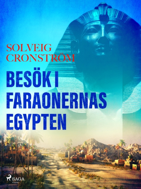 E-book Besok i faraonernas Egypten Solveig Cronstrom