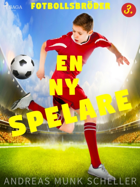 E-knjiga Fotbollsbroder 3 - En ny spelare Andreas Munk Scheller
