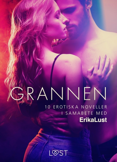 E-book Grannen - 10 erotiska noveller i samabete med Erika Lust Diverse