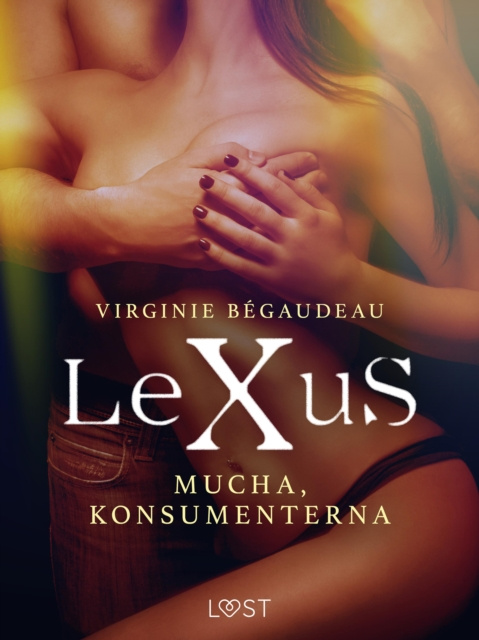 E-Book LeXuS: Mucha, Konsumenterna - erotisk dystopi Virginie Begaudeau