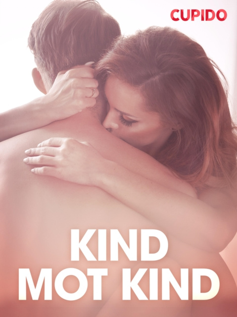 E-book Kind mot kind - erotiska noveller Cupido