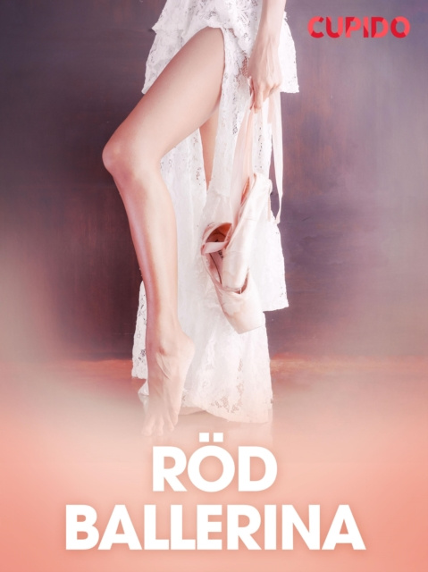 E-book Rod ballerina - erotiska noveller Cupido