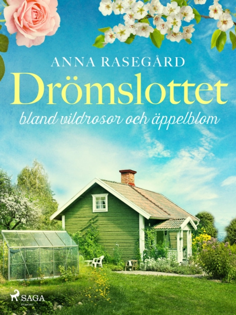 E-knjiga Dromslottet: bland vildrosor och appelblom Anna Rasegard