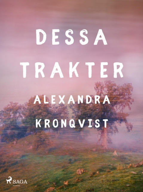 E-knjiga Dessa trakter Alexandra Kronqvist