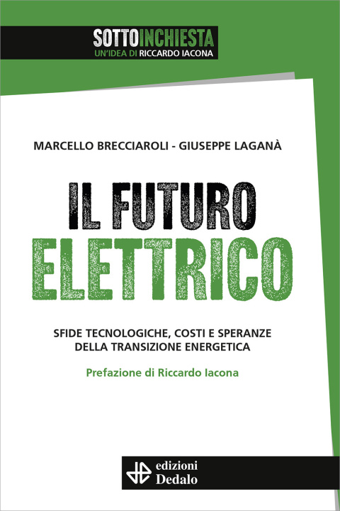 Carte futuro elettrico. Sfide tecnologiche, costi e speranze della transizione energetica Marcello Brecciaroli