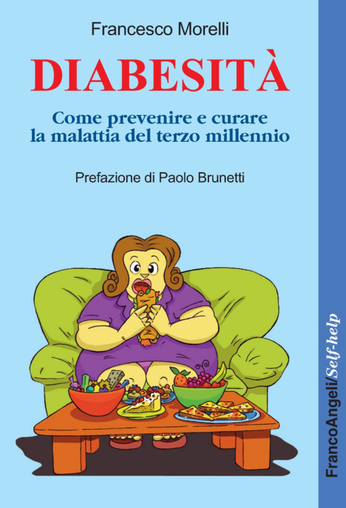 Kniha Diabesità. Come prevenire e curare la malattia del terzo millennio Francesco Morelli