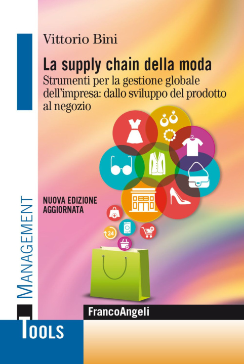 Kniha supply chain della moda. Strumenti per la gestione globale del'impresa: dallo sviluppo del prodotto al negozio Vittorio Bini
