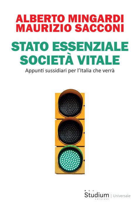 Carte Stato essenziale società vitale. Appunti sussidiari per l’Italia che verrà Maurizio Sacconi