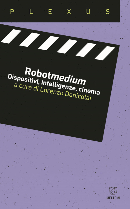 Carte Robotmedium. Dispositivi, intelligenze, cinema 