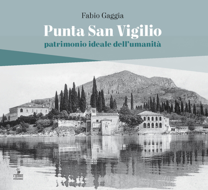 Könyv Punta San Vigilio. Patrimonio ideale dell’umanità Fabio Gaggia