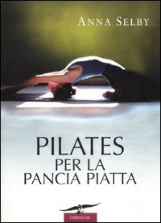 Книга Pilates per la pancia piatta Anna Selby