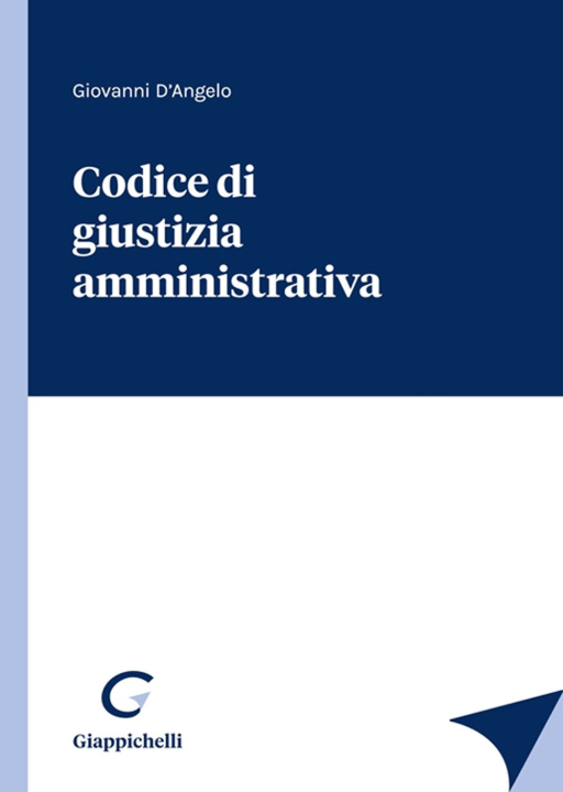 Kniha Codice di giustizia amministrativa Giovanni D'Angelo
