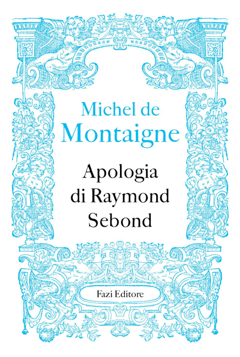 Kniha Apologia di Raymond Sebond Michel de Montaigne