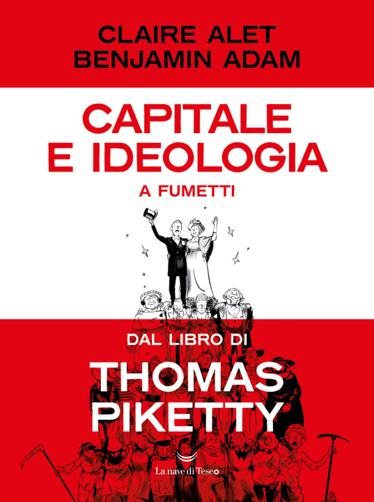 Carte Capitale e ideologia a fumetti dal libro di Thomas Piketty Claire Alet
