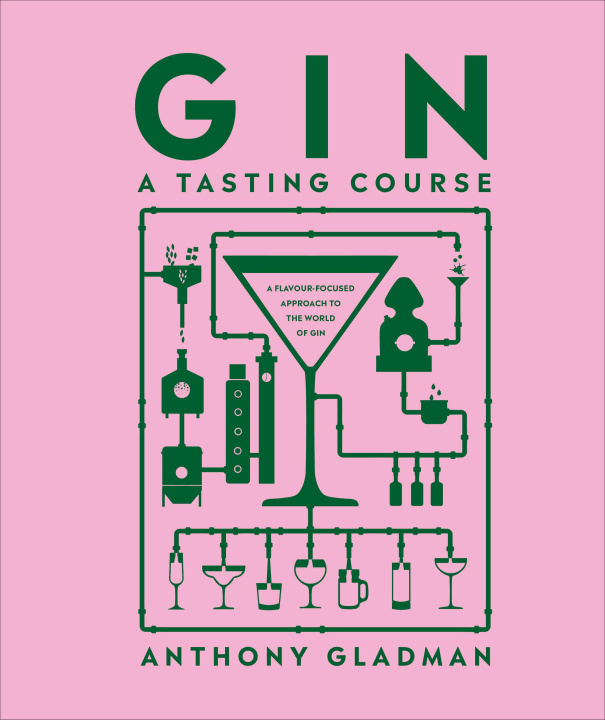 Kniha Gin A Tasting Course Anthony Gladman