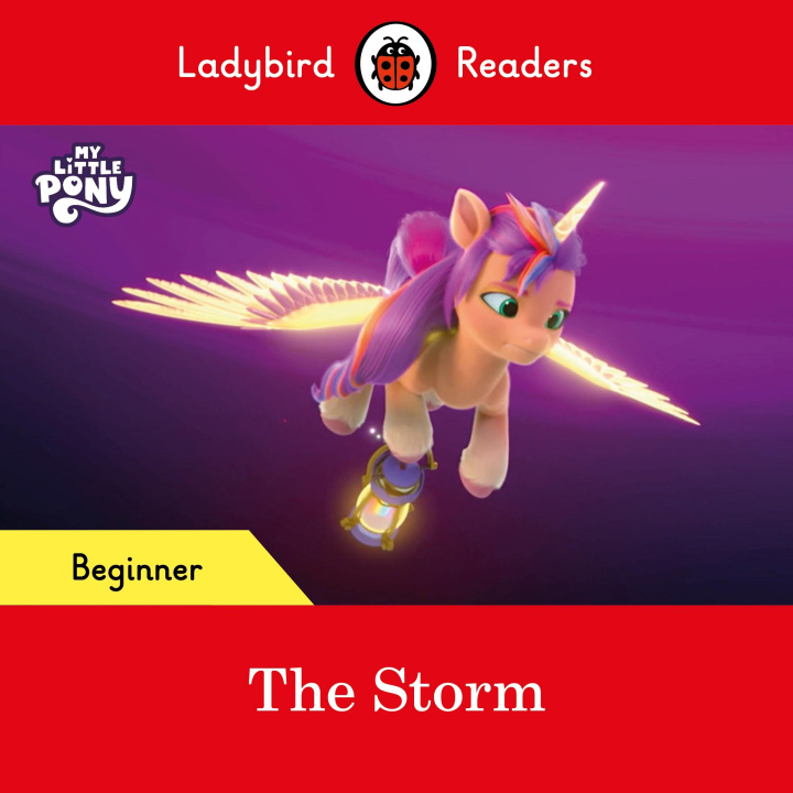 Carte Ladybird Readers Beginner Level - My Little Pony - The Storm (ELT Graded Reader) Ladybird