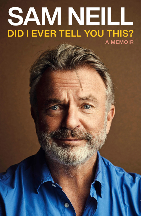 Книга Did I Ever Tell You This? Sam Neill