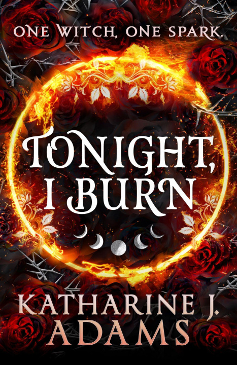 Book Tonight, I Burn Katherine J. Adams