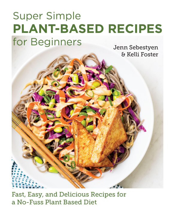 Buch Super Simple Plant-Based Recipes for Beginners Jenn Sebestyen