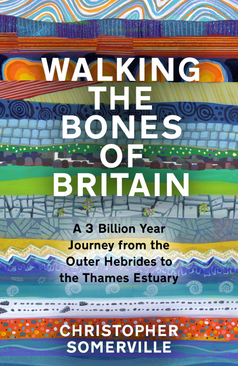 Kniha Walking the Bones of Britain Christopher Somerville