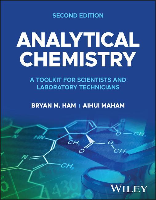Knjiga Analytical Chemistry: A Toolkit for Scientists and  Laboratory Technicians, Second Edition Ham