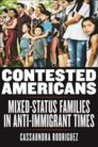 Knjiga Contested Americans Cassaundra Rodriguez