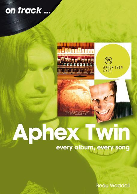 Kniha Aphex Twin On Track Beau Waddell