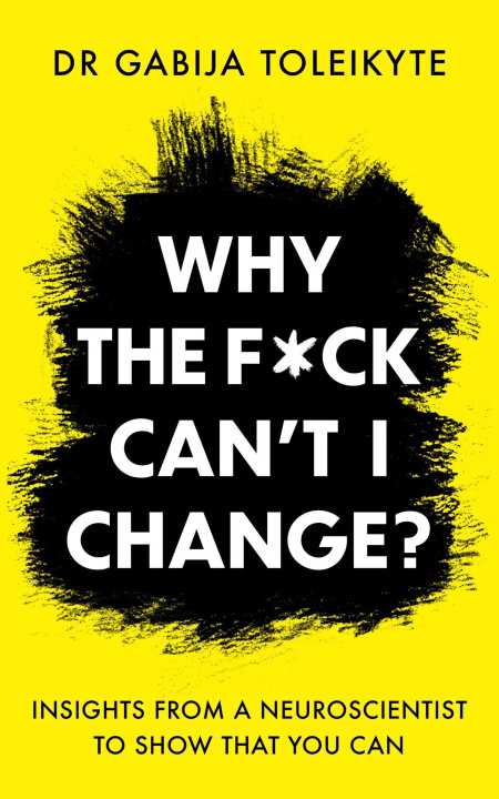 Книга Why the F*ck Can't I Change? DR Gabija Toleikyte