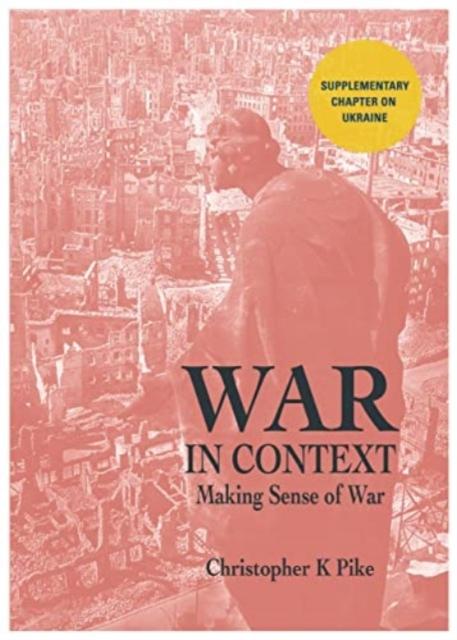 Book WAR IN CONTEXT Christopher K Pike