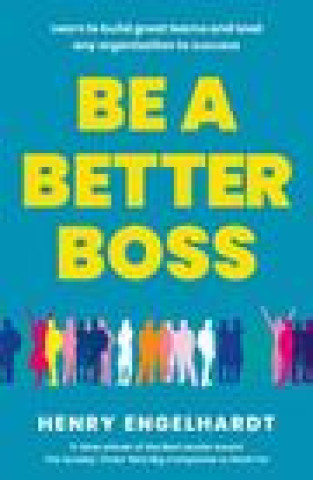 Knjiga Be a Better Boss Henry Engelhardt