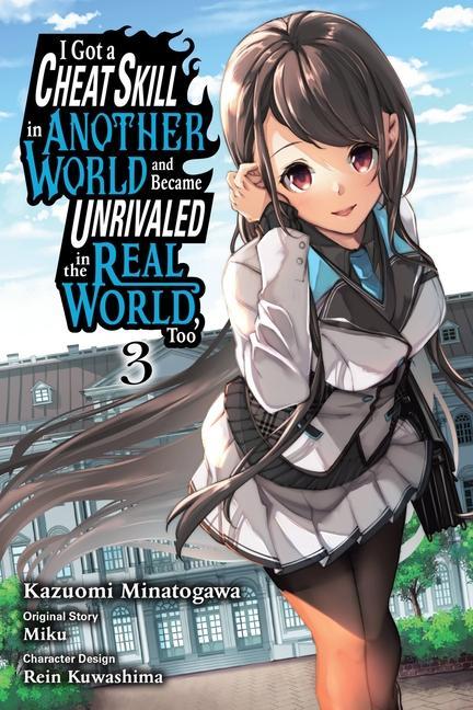 Книга I Got a Cheat Skill in Another World and Became Unrivaled in the Real World, Too, Vol. 3 (manga) Miku