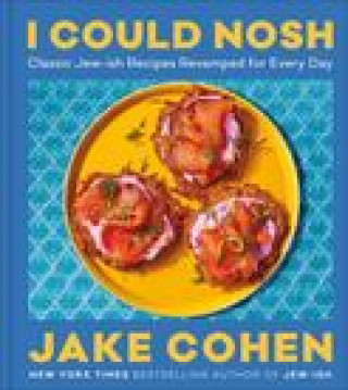 Kniha I Could Nosh: Classic Jew-Ish Recipes Revamped for Every Day 