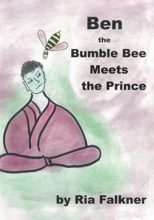 Knjiga Ben the Bumblebee Ria Falkner