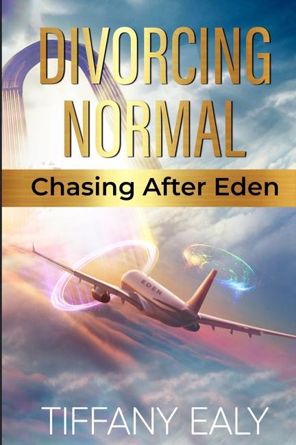Knjiga Divorcing Normal Chasing After Eden Tiffany Ealy