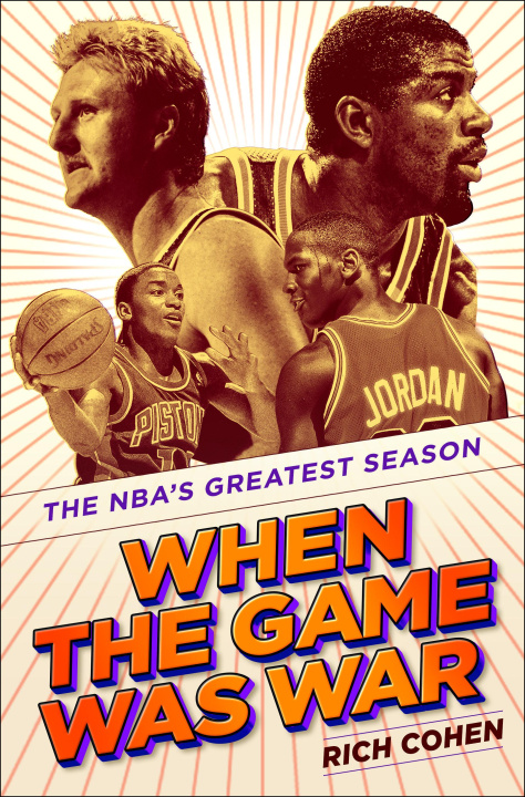 Kniha When the Game Was War: The Nba's Greatest Season 