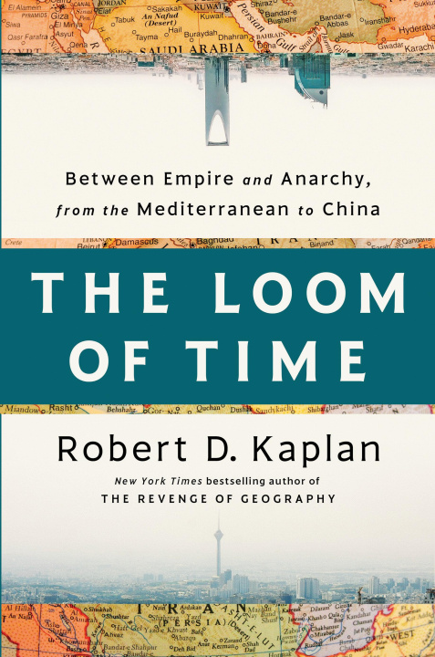Carte The Loom of Time: Between Empire and Anarchy from the Mediterranean to China 