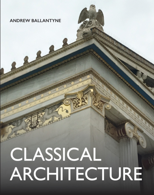 E-kniha Classical Architecture Andrew Ballantyne