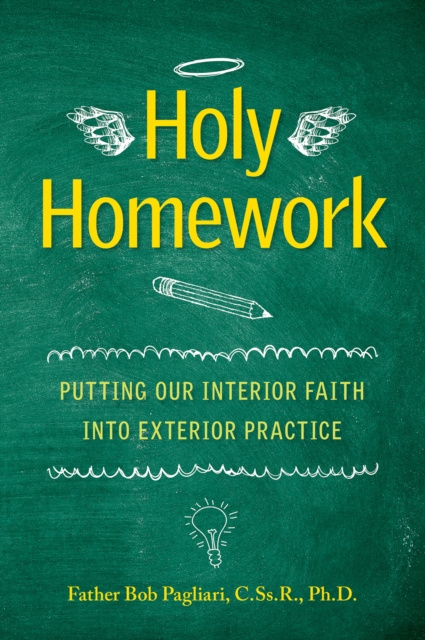 E-knjiga Holy Homework Father Robert Pagliari CSsR Ph.D.