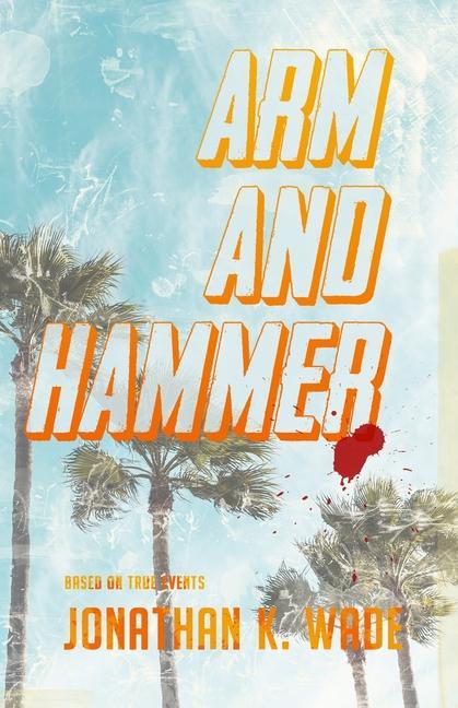 Knjiga Arm and Hammer Jonathan K Wade