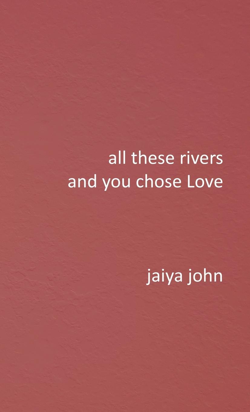 Kniha All These Rivers and You Chose Love 