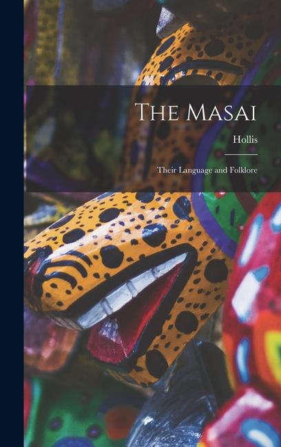 Kniha The Masai: Their Language and Folklore Hollis