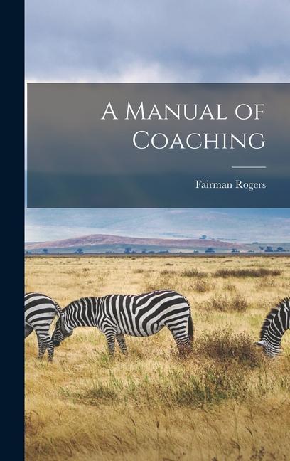 Knjiga A Manual of Coaching Fairman Rogers