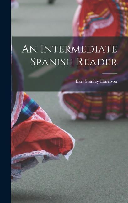 Knjiga An Intermediate Spanish Reader Earl Stanley Harrison