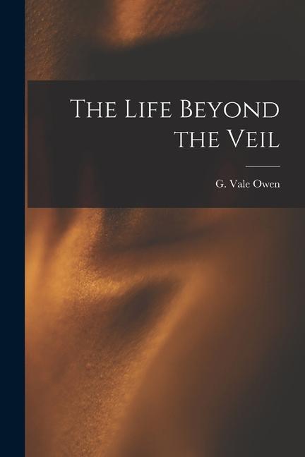 Knjiga The Life Beyond the Veil G. Vale Owen