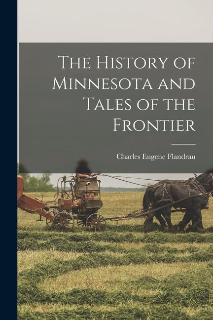 Carte The History of Minnesota and Tales of the Frontier 