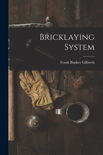 Knjiga Bricklaying System Frank Bunker Gilbreth