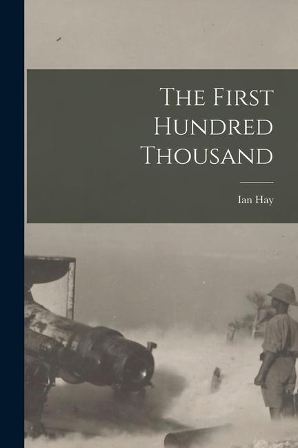 Knjiga The First Hundred Thousand Ian Hay