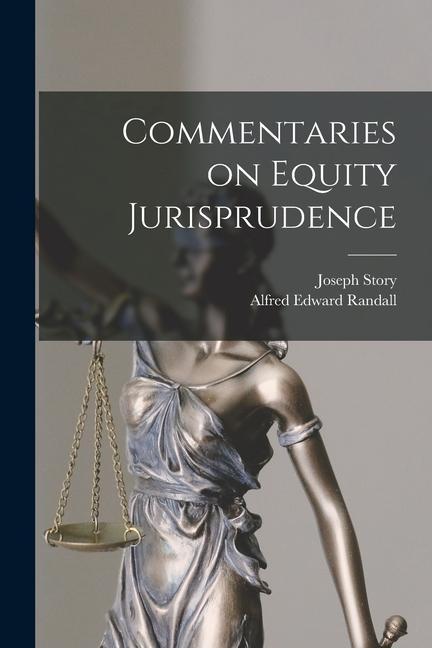 Knjiga Commentaries on Equity Jurisprudence Alfred Edward Randall