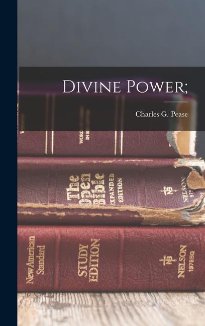 Knjiga Divine Power; Charles G. Pease